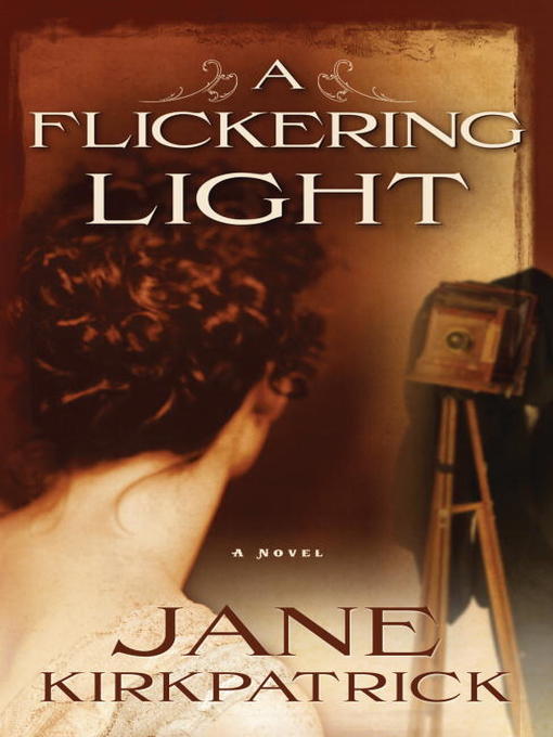 Title details for A Flickering Light by Jane Kirkpatrick - Wait list